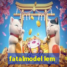 fatalmodel lem